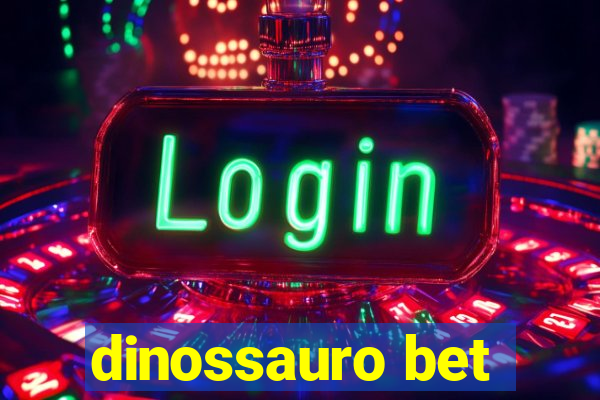 dinossauro bet